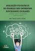 Capa para A AVALIAÇÃO PSICOLÓGICA DE CRIANÇAS QUE ENFRENTAM DIFICULDADES NO PROCESSO DE ESCOLARIZAÇÃO COMO INSTRUMENTO DE INTERVENÇÃO: PROPOSTA A PARTIR DA PSICOLOGIA HIST´ÓRICO-CULTURAL